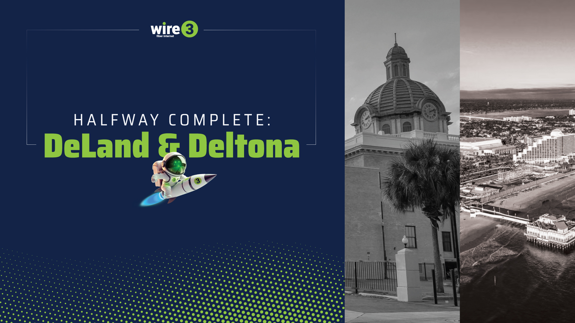 Wire 3 graphic reading "Halfway Complete: DeLand & Deltona" with a mascot astronaut riding a rocket, alongside historic DeLand and Daytona Beach imagery