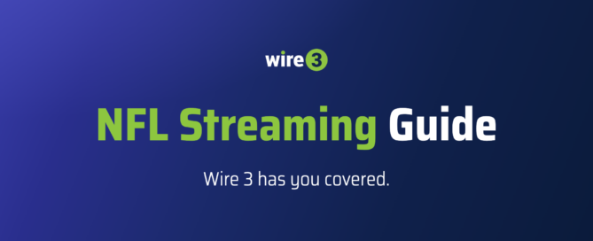 Wire 3 graphic reading "NFL Streaming Guide: Wire 3 has you covered"