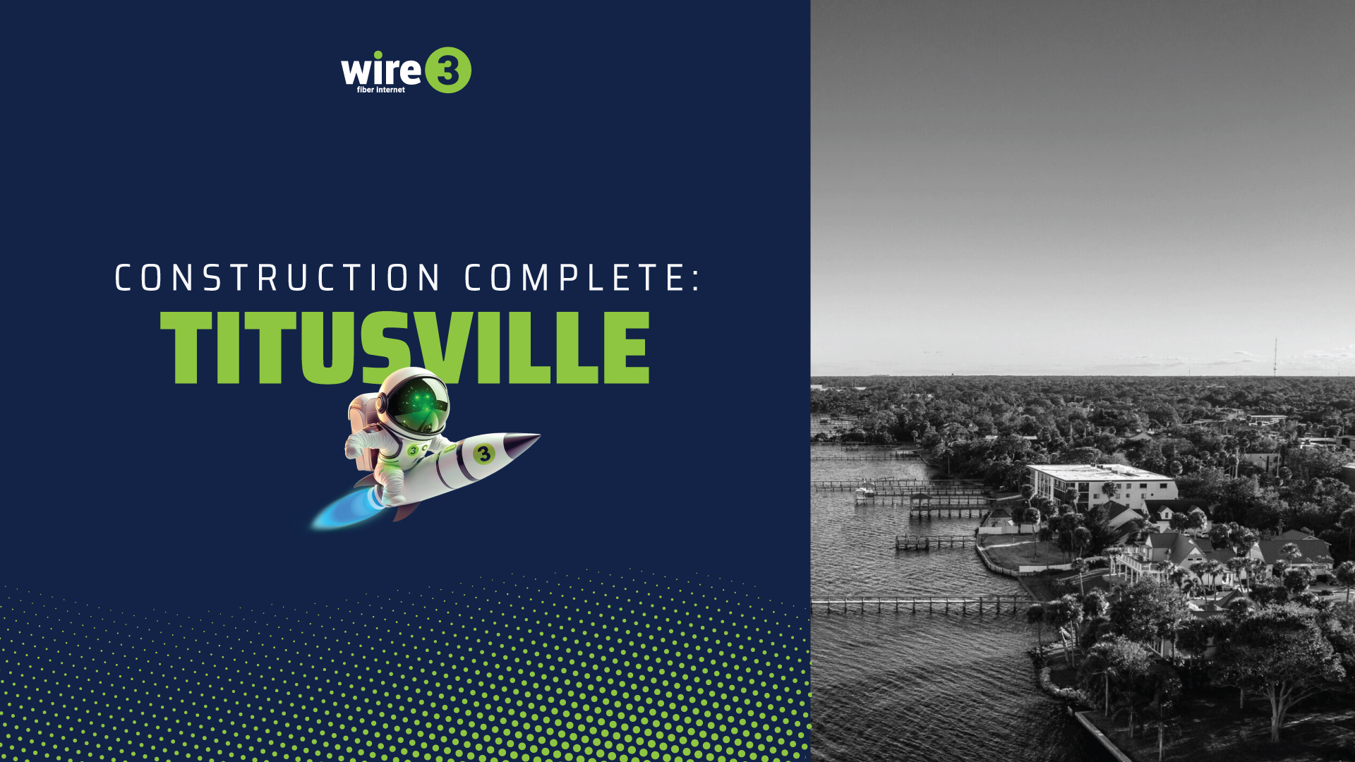Wire 3 graphic reading “Construction Complete: Titusville” with a rocket mascot and an aerial view of the Titusville, Florida waterfront