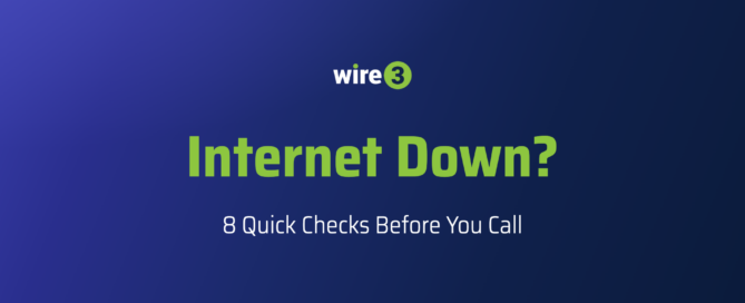 Wire 3 graphic reading "Internet Down? 8 Quick Checks Before You Call"